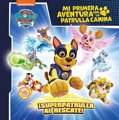 MI PRIMERA AVENTURA CON LA PATRULLA CANINA : SUPERPATRULLA AL RESCATE | 9788448869199