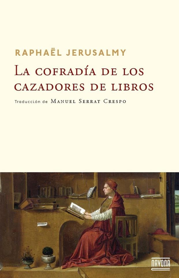 COFRADIA DE LOS CAZADORES DE LIBROS, LA | 9788492840847 | JERUSALMY, RAPHAEL