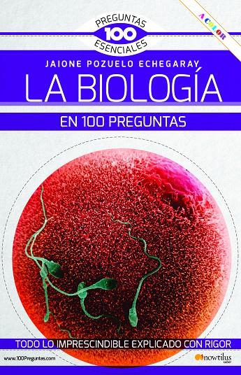 BIOLOGÍA EN 100 PREGUNTAS NUEVA, LA | 9788413054612 | POZUELO ECHEGARAY, JAIONE