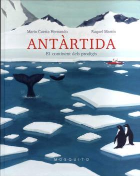 ANTARTIDA EL CONTINENT DELS PRODIGIS | 9788412033267 | CUESTA, MARIO