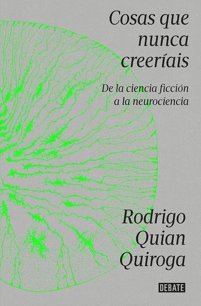 COSAS QUE NUNCA CREERÍAIS | 9788419951335 | QUIAN QUIROGA, RODRIGO