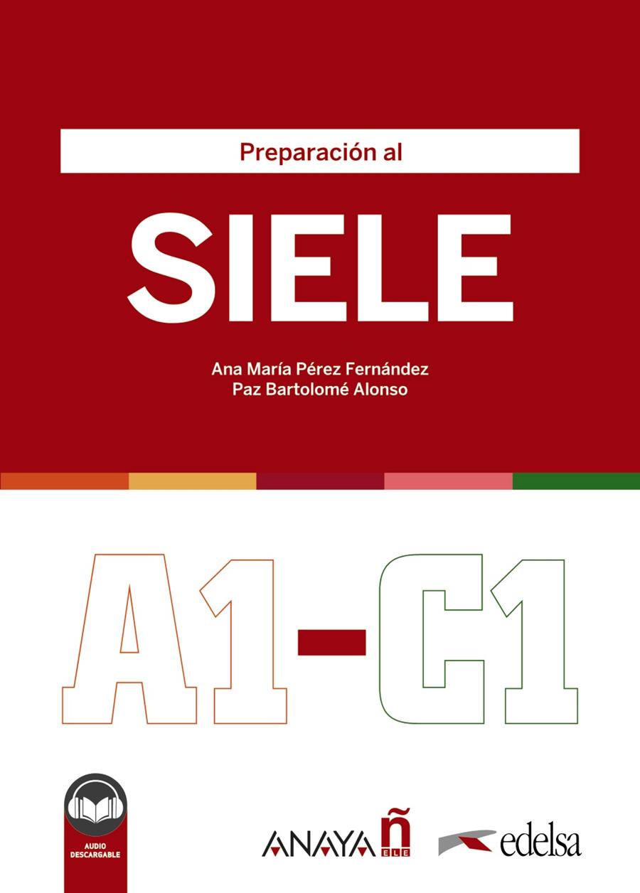 PREPARACIÓN AL SIELE (GRADO COMPETENCIA LENGUA ESPAÑOLA) | 9788490817254 | PÉREZ FERNÁNDEZ, ANA MARÍA/BARTOLOMÉ ALONSO, MARÍA PAZ/CELLINI, VERÓNICA/BARALDI, ALICE/ORTALLI, FRA