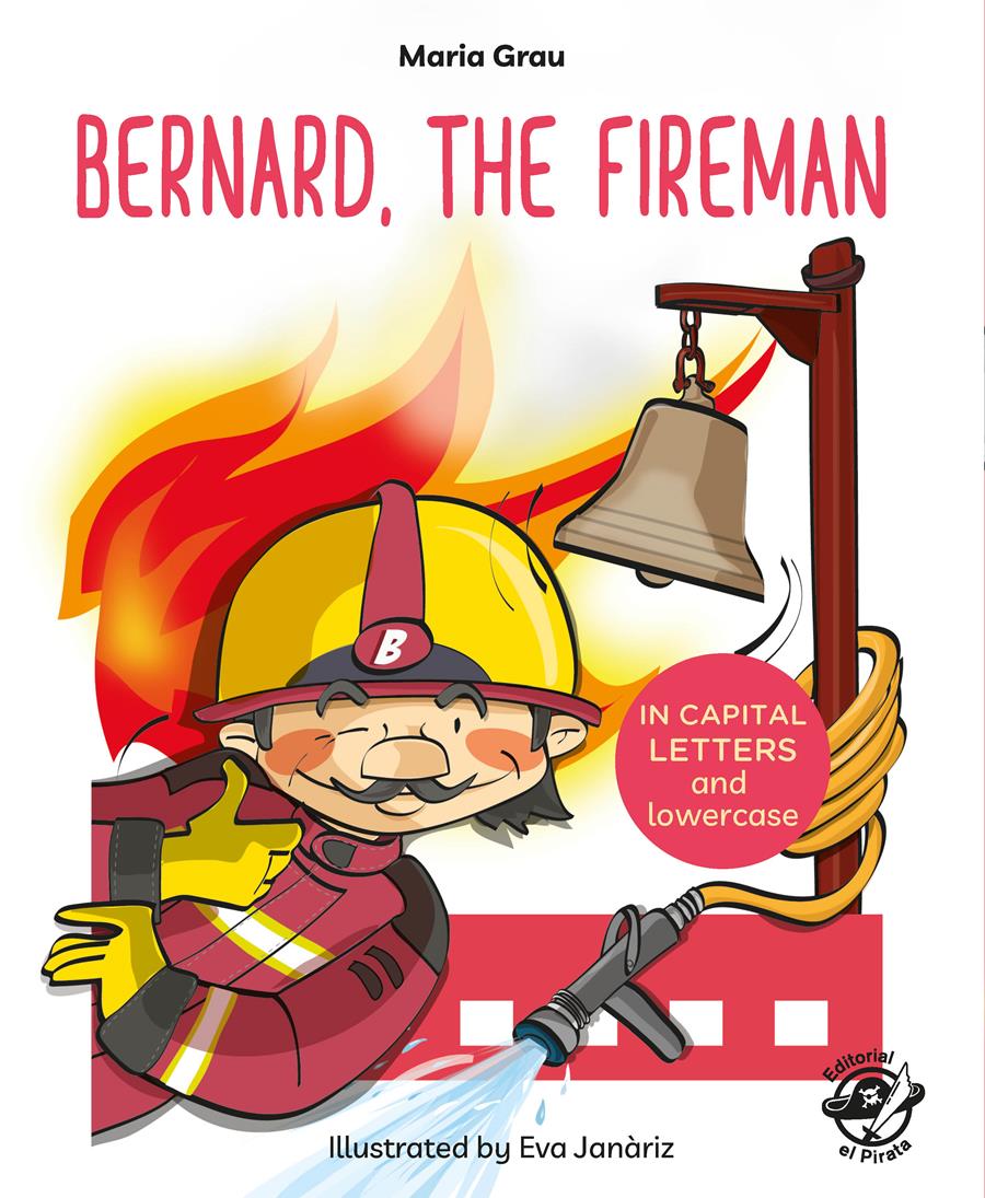 BERNARD, THE FIREMAN | 9788417210052 | GRAU SALÓ, MARIA