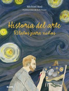 HISTORIA DEL ARTE. RELATOS PARA NIÑOS (2020) | 9788418459177 | BIRD, MICHAEL