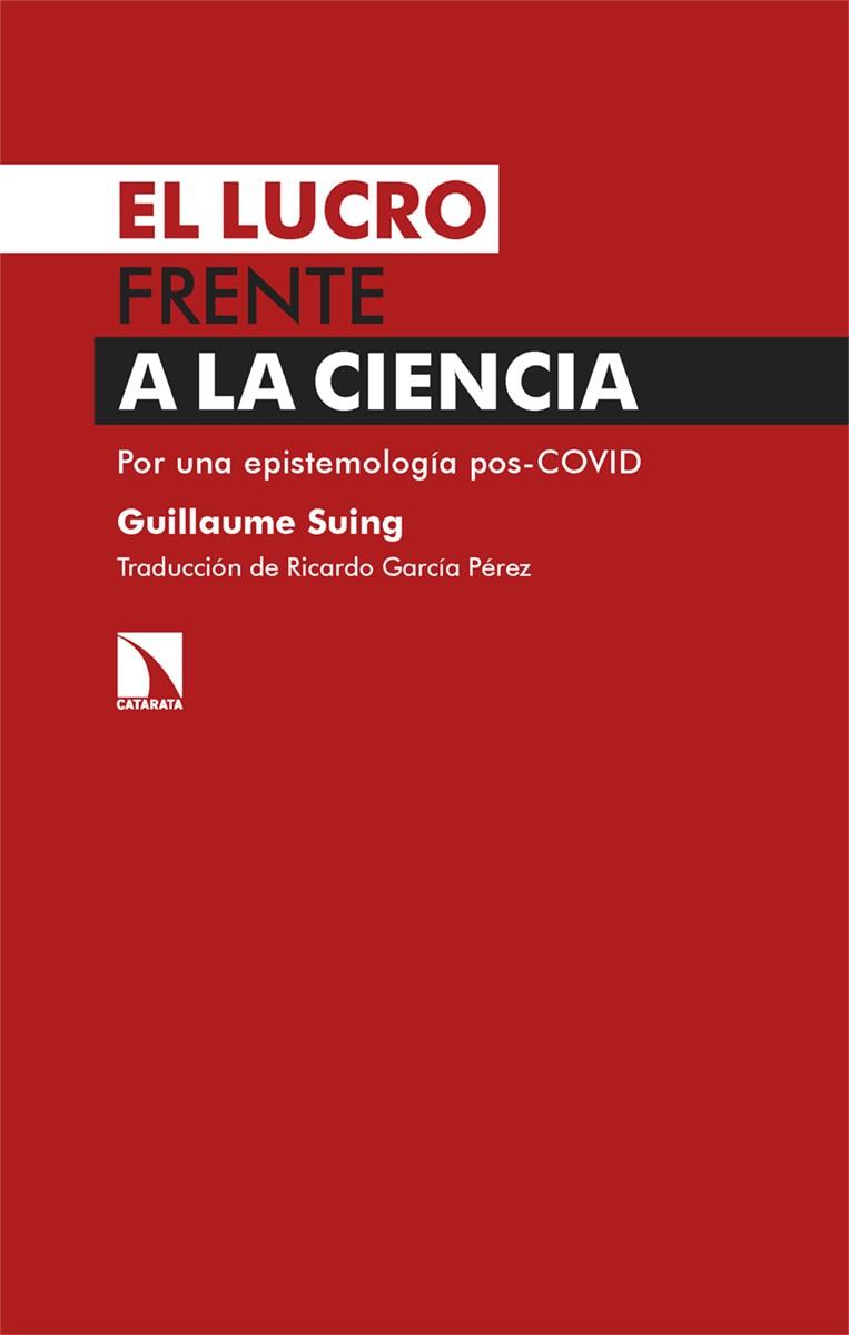 LUCRO FRENTE A LA CIENCIA, EL | 9788413526249 | SUING, GUILLAUME