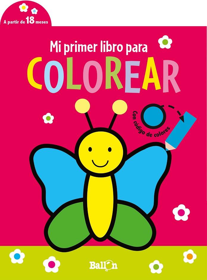 MARIPOSA : PRIMER LIBRO PARA COLOREAR ( + 18 MESOS) | 9789403225296