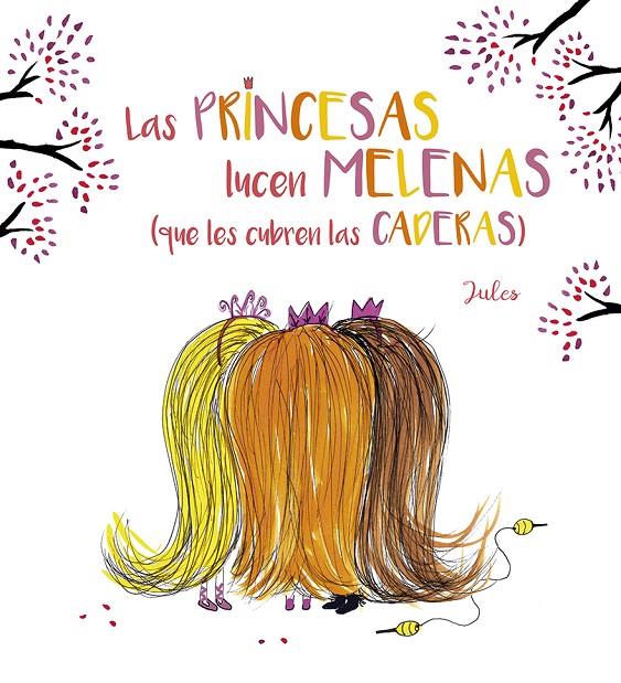 PRINCESAS LUCEN MELENAS (QUE LES CUBREN LAS CADERAS) | 9788491454175 | JULES