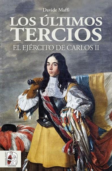 ULTIMOS TERCIOS, LOS EL EJERCITO DE CARLOS II | 9788412105353 | MAFFI, DAVIDE