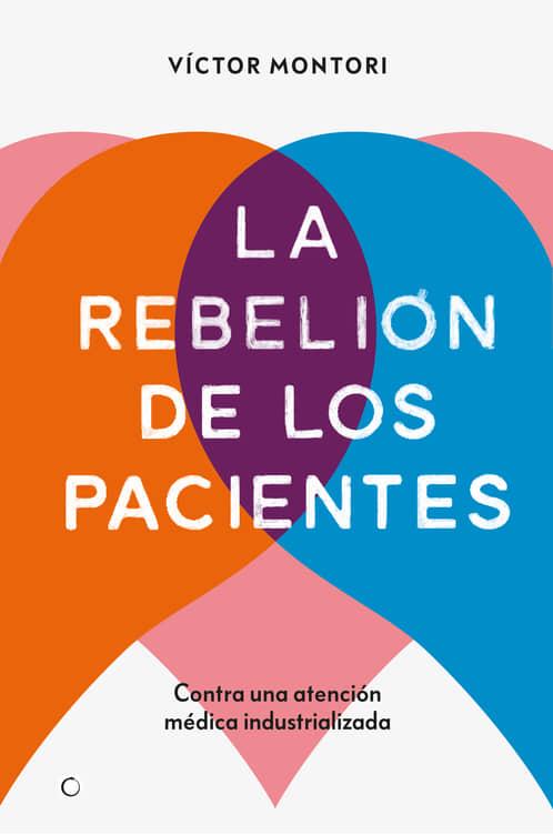 REBELION DE LOS PACIENTES, LA | 9788412106312 | MONTORI, VICTOR