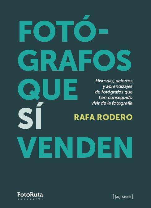 FOTÓGRAFOS QUE SÍ VENDEN | 9788412767933 | RODERO, RAFA