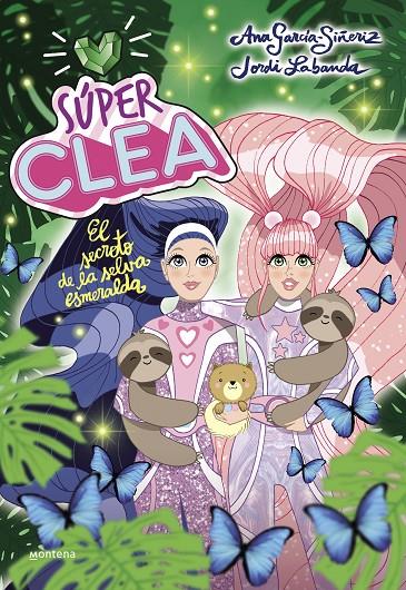 SÚPER CLEA 3 : EL SECRETO DE LA SELVA ESMERALDA  | 9788418038822 | GARCÍA-SIÑERIZ, ANA ; LABANDA, JORDI