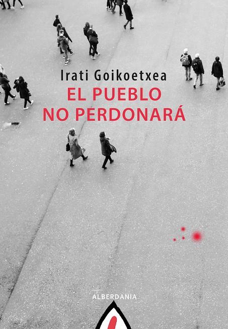 PUEBLO NO PERDONARÁ, EL | 9788498688283 | GOIKOETXEA, IRATI