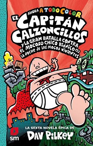 CAPITÁN CALZONCILLOS Y LA GRAN BATALLA CONTRA EL MOCOSO CHICO BIÓNICO (I), EL | 9788413922171 | PILKEY, DAV