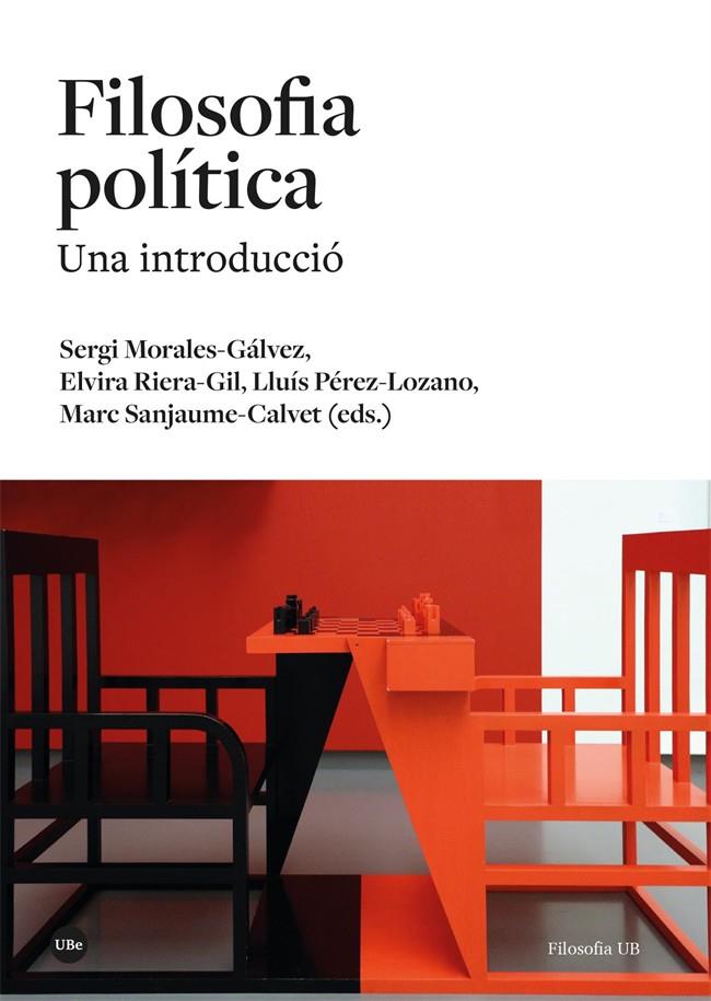 FILOSOFIA POLÍTICA | 9788491689966 | MORALES-GÁLVEZ, SERGI ; RIERA-GIL, ELVIRA ; PÉREZ-LOZANO, LLUÍS ; SANJAUME-CALVET, MARC