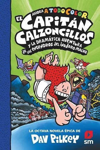 CAPITÁN CALZONCILLOS Y LA DRAMÁTICA AVENTURA DE LOS ENGENDROS DEL INODORO MALVA, EL | 9788413922690 | PILKEY, DAV