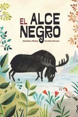 ALCE NEGRO, EL | 9788494927171 | OLEBY, CRISTINA ; VARELA, CECILIA