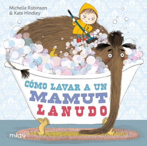 CÓMO LAVAR A UN MAMUT LANUDO | 9788418749339 | ROBINSON, MICHELLE ; HINDLEY, KATE