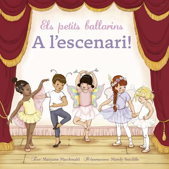 PETITS BALLARINS A L'ESCENARI | 9788491453895 | MACDONALD, MARYANN ; SUTCLIFFE, MANDY