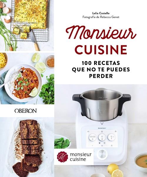 MONSIEUR CUISINE : 100 RECETAS QUE NO TE PUEDES PERDER | 9788441545229 | CASTELLO, LELIA