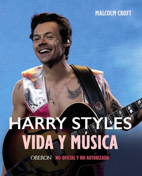 HARRY STYLES :  VIDA Y MÚSICA | 9788441548268 | CROFT, MALCOLM