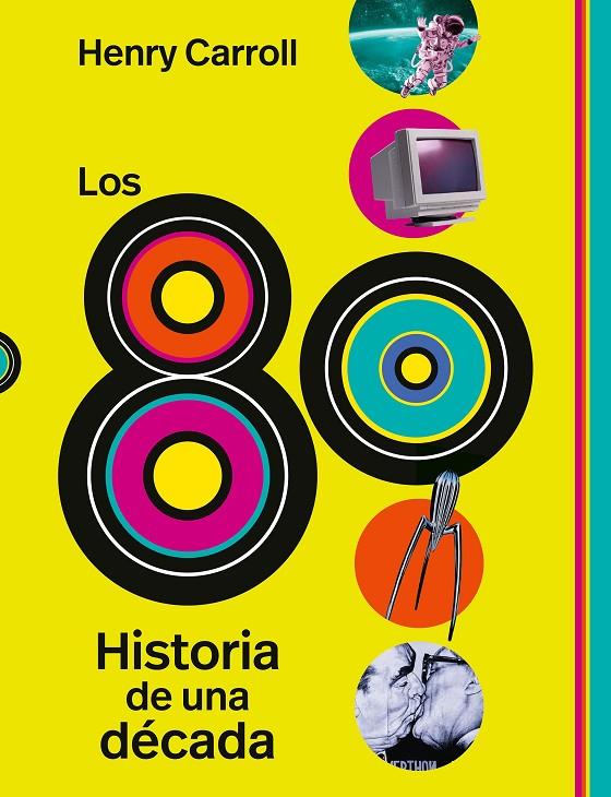 80 : HISTORIA DE UNA DÉCADA | 9788419875945 | CARROLL, HENRY