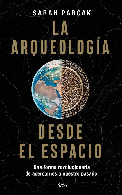 ARQUEOLOGÍA DESDE EL ESPACIO, LA | 9788434433281 | PARCAK, SARAH