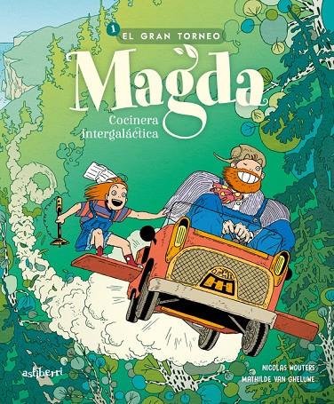 MAGDA, COCINERA INTERGALÁCTICA 1. EL GRAN TORNEO | 9788419670939 | NICOLAS, WOUTERS/MATHILDE, VAN GHELUWE