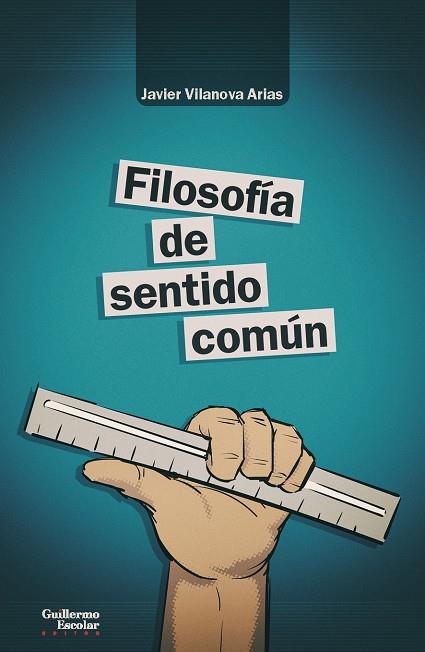 FILOSOFIA DE SENTIDO COMUN  | 9788418093302 | VILANOVA ARIAS, JAVIER