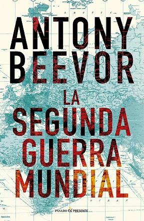 SEGUNDA GUERRA MUNDIAL, LA | 9788412899542 | BEEVOR, ANTONY