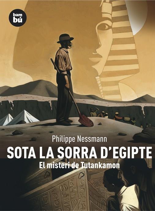 SOTA LA SORRA D'EGIPTE : EL MISTERI DE TUTANKAMON | 9788483430460 | NESSMANN, PHILIPPE