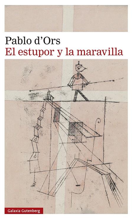 ESTUPOR Y LA MARAVILLA, EL | 9788419738288 | D'ORS, PABLO