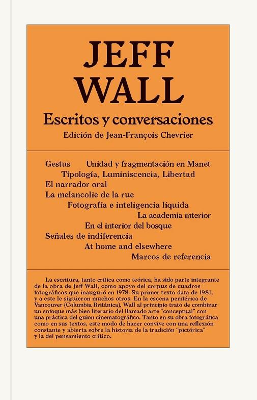 JEFF WALL : ESCRITOS Y CONVERSACIONES | 9788491565925 | WALL, JEFF