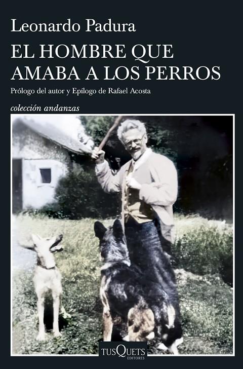 HOMBRE QUE AMABA A LOS PERROS (EDICIÓN 15 ANIVERSARIO), EL | 9788411075206 | PADURA, LEONARDO