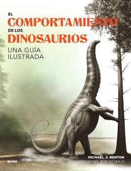 COMPORTAMIENTO DE LOS DINOSAURIOS, EL | 9788410048652 | BENTON, MICHAEL J./NICHOLIS, BOB