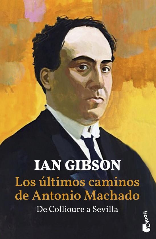 ULTIMOS CAMINOS DE ANTONIO MACHADO, LOS | 9788467059236 | GIBSON, IAN