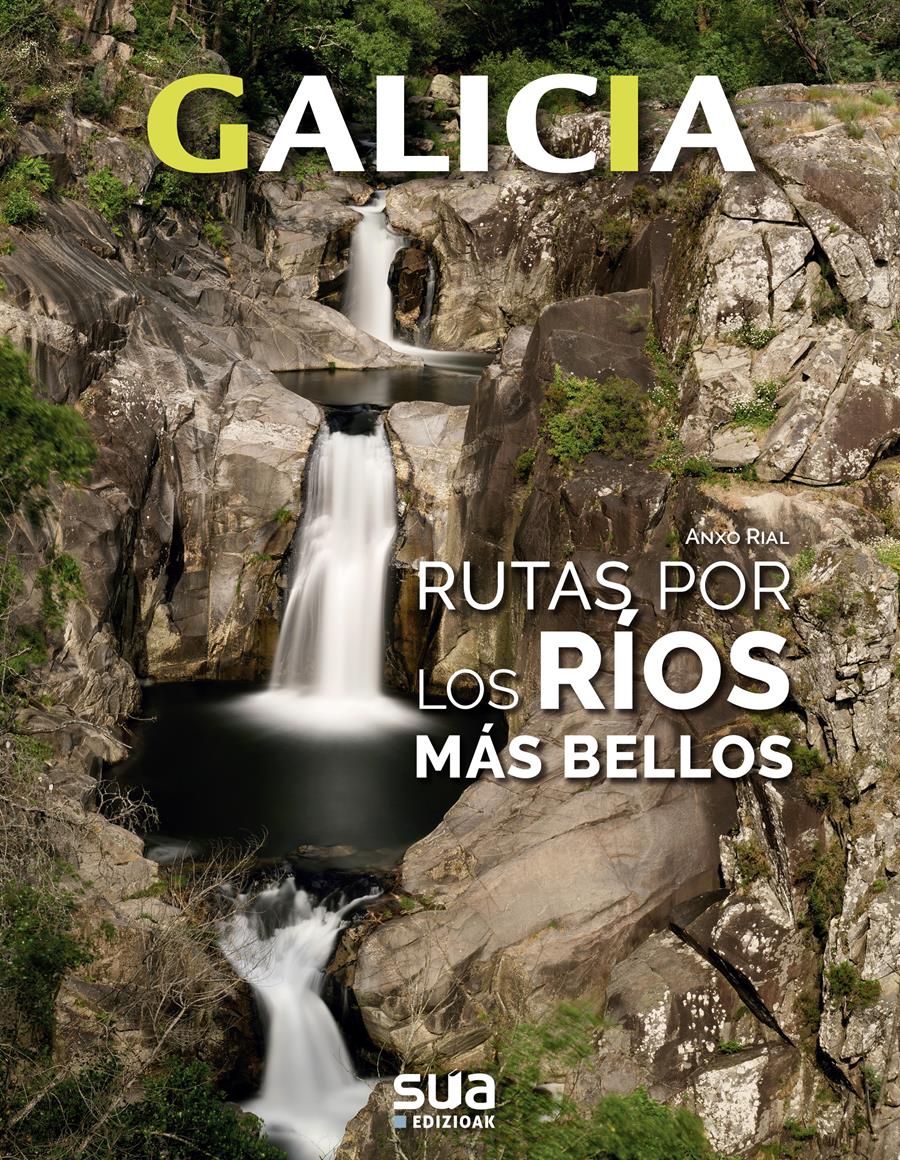 GALICIA : RUTAS POR LOS RIOS MAS BELLOS | 9788482167534 | RIAL COMESAÑA, ANXO