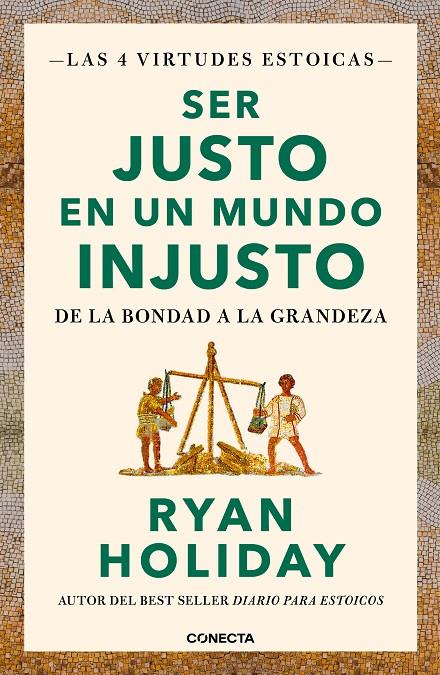 SER JUSTO EN UN MUNDO INJUSTO (LAS 4 VIRTUDES ESTOICAS 3) | 9788417992880 | HOLIDAY, RYAN