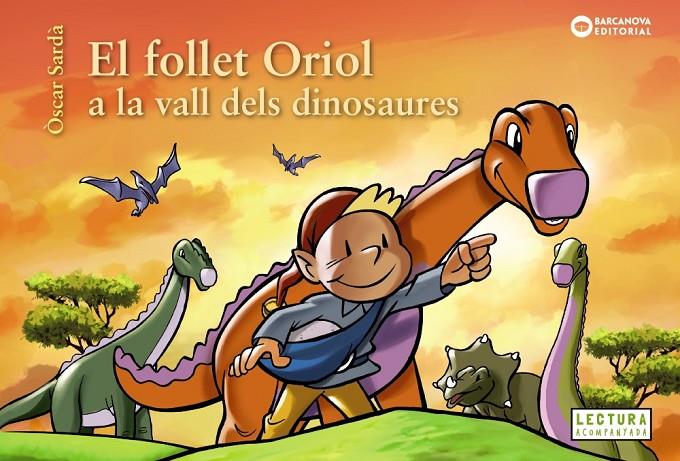 FOLLET ORIOL A LA VALL DELS DINOSAURES, EL | 9788448953829 | SARDÀ, ÒSCAR