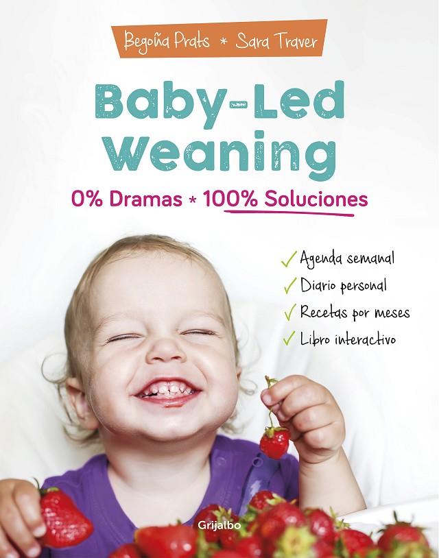 BABY-LED WEANING: 0% DRAMAS, 100% SOLUCIONES | 9788418007804 | PRATS, BEGOÑA ; TRAVER, SARA