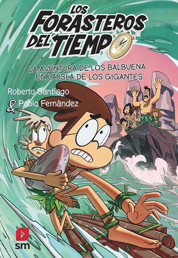 FORASTEROS DEL TIEMPO 14 : LA AVENTURA DE LOS BALBUENA EN LA ISLA DE LOS GIGANTES | 9788411206273 | SANTIAGO, ROBERTO