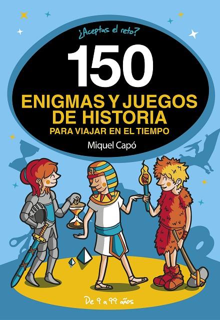 150 ENIGMAS Y JUEGOS DE HISTORIA PARA VIAJAR EN EL TIEMPO | 9788418038662 | CAPO, MIQUEL