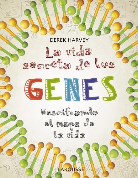 VIDA SECRETA DE LOS GENES : DESCIFRANDO EL MAPA DE LA VIDA | 9788418100475 | HARVEY, DEREK