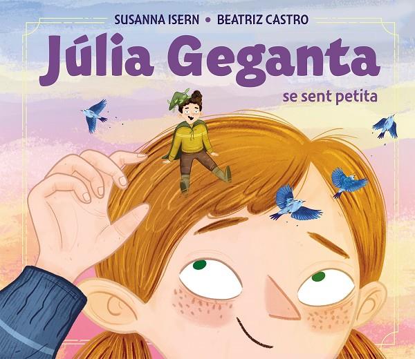 JÚLIA GEGANTA SE SENT PETITA, LA | 9788448868178 | ISERN, SUSANNA ; CASTRO ARBAIZAR, BEATRIZ