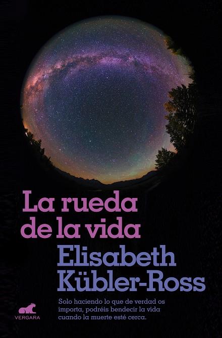 RUEDA DE LA VIDA, LA | 9788416076321 | KUBLER-ROSS, ELISABETH