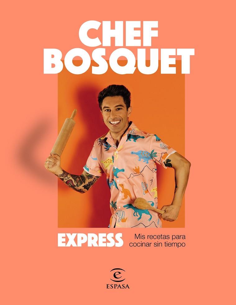 EXPRESS : MIS RECETAS PARA COCINAR SIN TIEMPO | 9788467064704 | CHEF BOSQUET