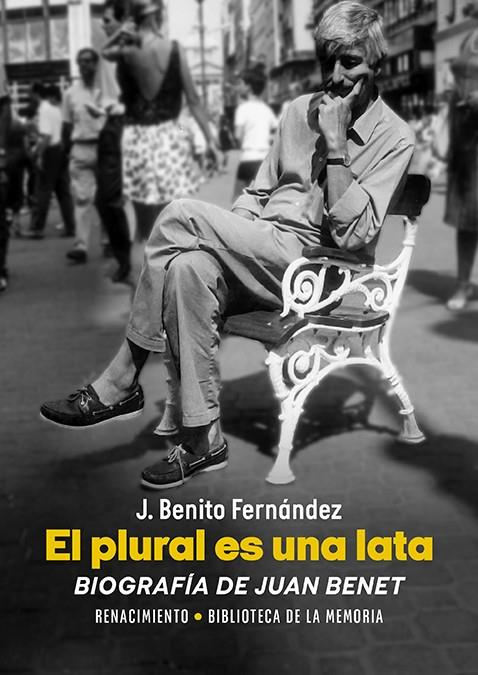 PLURAL ES UNA LATA, EL : BIOGRAFÍA DE JUAN BENET | 9788410148581 | FERNÁNDEZ, J. BENITO