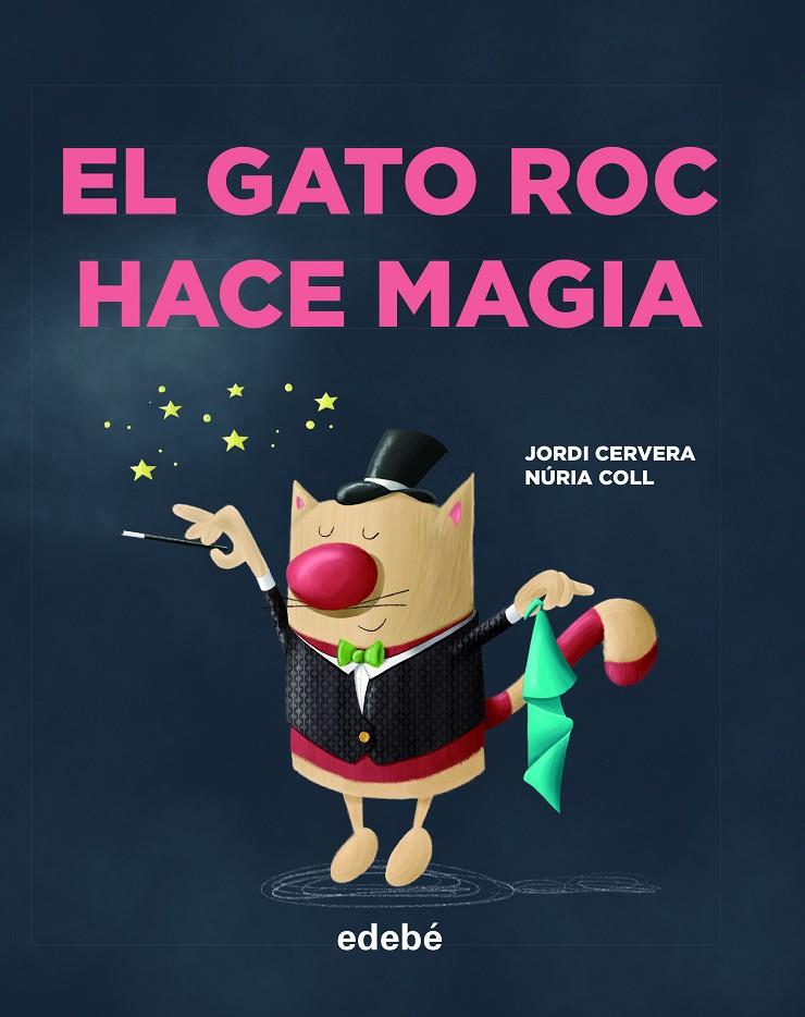 GATO ROC HACE MAGIA, EL | 9788468346342 | CERVERA, JORDI ; COLL, NURIA