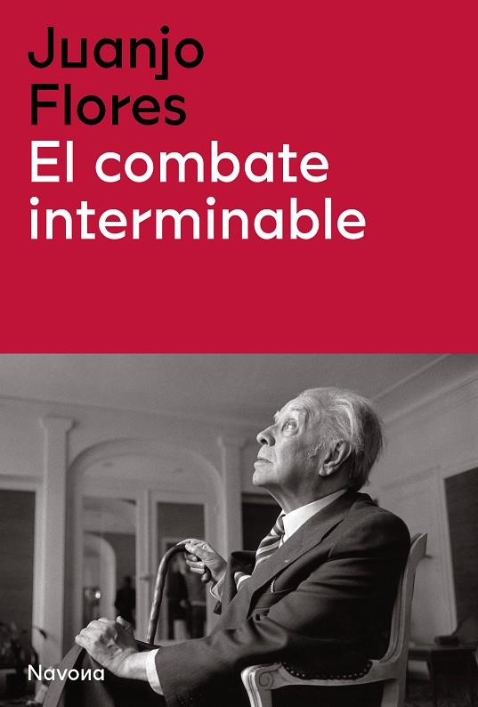 COMBATE INTERMINABLE, EL | 9788419179104 | FLORES, JUAN JOSÉ