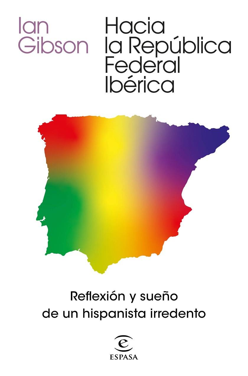 HACIA LA REPUBLICA FEDERAL IBERICA | 9788467061468 | GIBSON, IAN