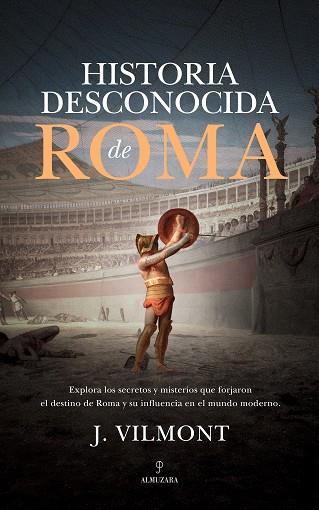 HISTORIA DESCONOCIDA DE ROMA | 9788410523876 | VILMONT, J.